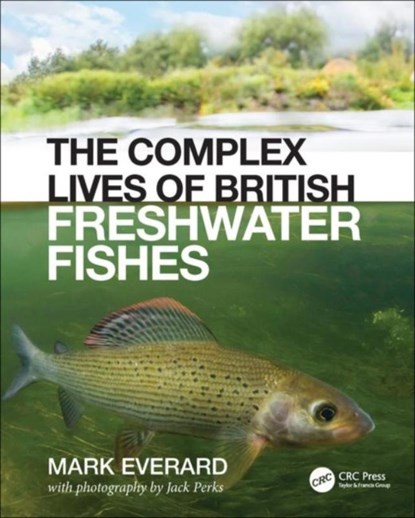 The Complex Lives of British Freshwater Fishes, Mark (University of the West of England Everard - Gebonden - 9780367440329