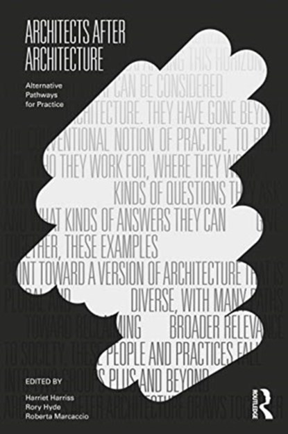 Architects After Architecture, HARRIET (PRATT SCHOOL OF ARCHITECTURE,  New York City) Harriss ; Rory (Victoria and Albert Museum, London) Hyde ; Roberta (Architectural Association, London) Marcaccio - Paperback - 9780367441210