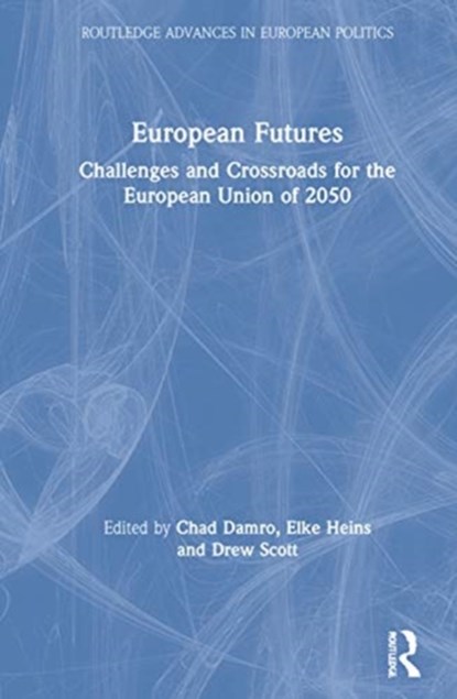 European Futures, CHAD (UNIVERSITY OF EDINBURGH,  UK) Damro ; Elke (University of Edinburgh, UK) Heins ; ew (University of Edinburgh, UK) Scott - Gebonden - 9780367444389