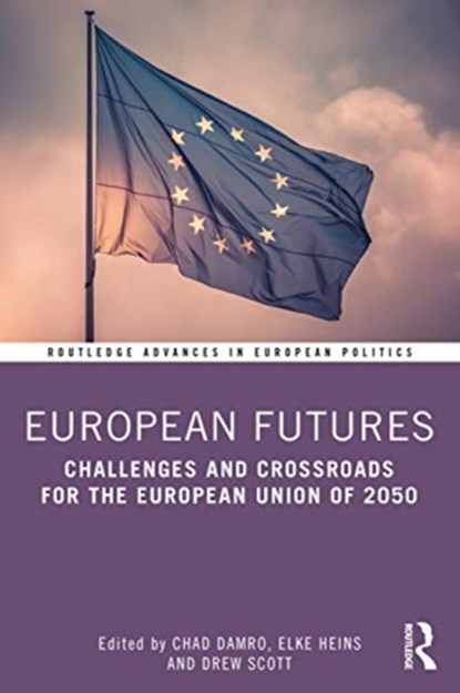 European Futures, CHAD (UNIVERSITY OF EDINBURGH,  UK) Damro ; Elke (University of Edinburgh, UK) Heins ; ew (University of Edinburgh, UK) Scott - Paperback - 9780367444433