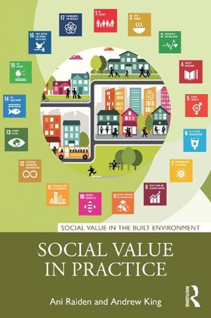Social Value in Practice, ANI (NOTTINGHAM BUSINESS SCHOOL,  Nottingham Trent University, UK ani.raiden@ntu.ac.uk) Raiden ; Andrew (Soul Value Consultancy) King - Paperback - 9780367457150