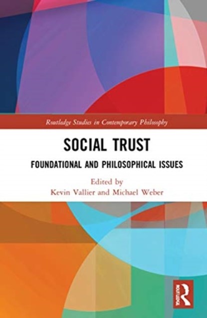 Social Trust, KEVIN (BOWLING GREEN STATE UNIVERSITY,  USA) Vallier ; Michael (Zentrum fur GliedmaBenrekonstruction, Aachen, Germany) Weber - Gebonden - 9780367458454
