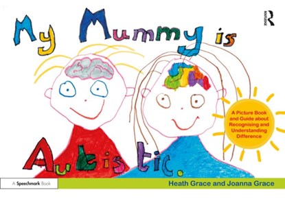 My Mummy is Autistic, Heath Grace ; Joanna Grace - Paperback - 9780367460235