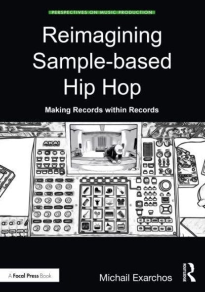 Reimagining Sample-based Hip Hop, Michail Exarchos - Paperback - 9780367461805