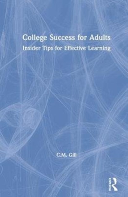 College Success for Adults, C.M. Gill - Gebonden - 9780367466800