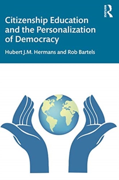 Citizenship Education and the Personalization of Democracy, Hubert J.M. Hermans ; Rob Bartels - Paperback - 9780367467890