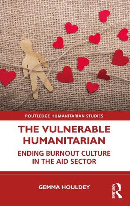 The Vulnerable Humanitarian, Gemma Houldey - Paperback - 9780367469795