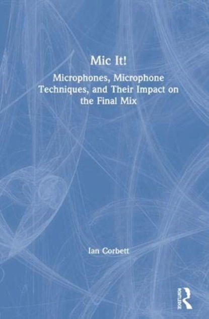 Mic It!, Ian Corbett - Gebonden - 9780367470449