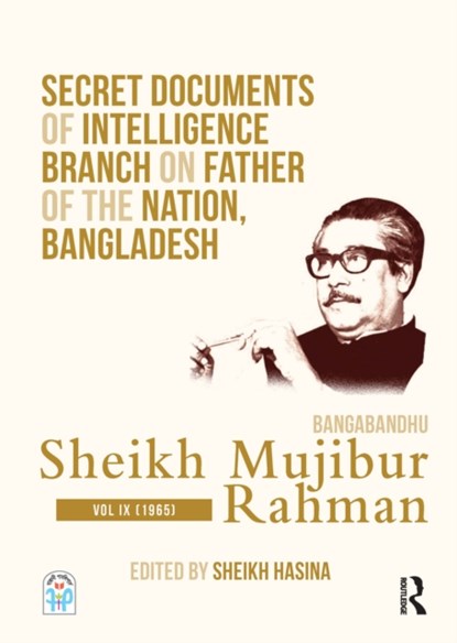 Secret Documents of Intelligence Branch on Father of The Nation, Bangladesh: Bangabandhu Sheikh Mujibur Rahman, Sheikh Hasina - Gebonden - 9780367471200