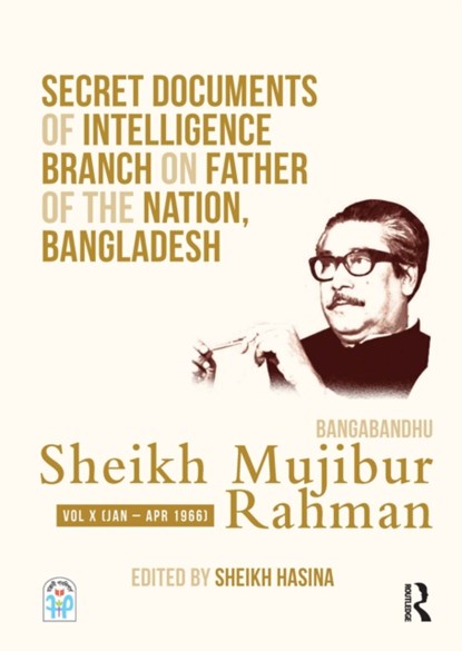 Secret Documents of Intelligence Branch on Father of The Nation, Bangladesh: Bangabandhu Sheikh Mujibur Rahman, Sheikh Hasina - Gebonden - 9780367471248