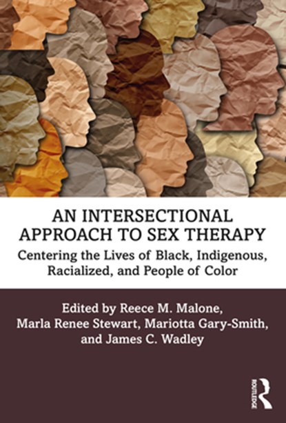 An Intersectional Approach to Sex Therapy, Reece M. Malone ; Marla Renee Stewart ; Mariotta Gary-Smith - Paperback - 9780367471958