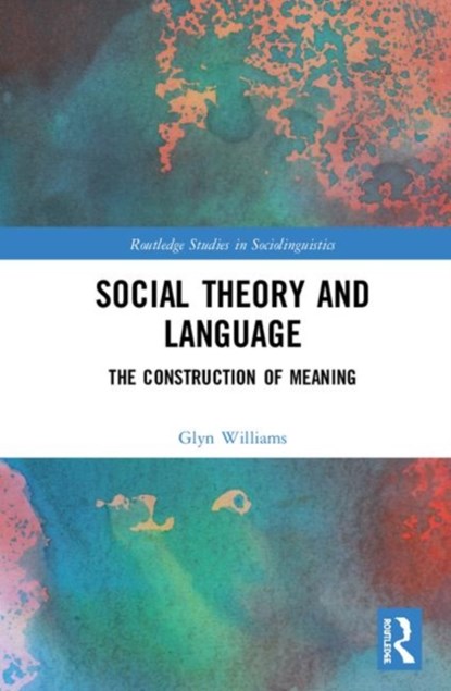 Social Theory and Language, GLYN (UNIVERSITY OF SHEFFIELD,  UK University of Sheffield, England, UK University of Sheffield, Sheffield, UK) Williams - Gebonden - 9780367472986