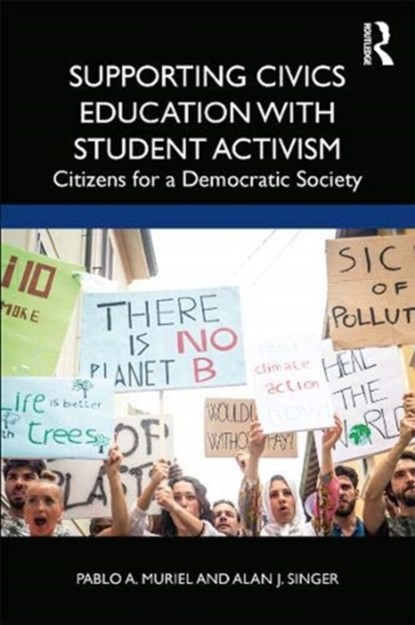 Supporting Civics Education with Student Activism, Pablo A. Muriel ; Alan J. (Hofstra University) Singer - Paperback - 9780367481698
