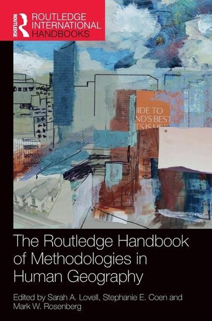The Routledge Handbook of Methodologies in Human Geography, Sarah A. Lovell ; Stephanie E. Coen ; Mark W. Rosenberg - Gebonden - 9780367482527
