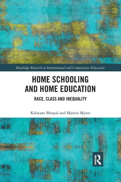 Home Schooling and Home Education, Kalwant (University of Birmingham Bhopal ; Martin (University of Portsmouth Myers - Paperback - 9780367487744