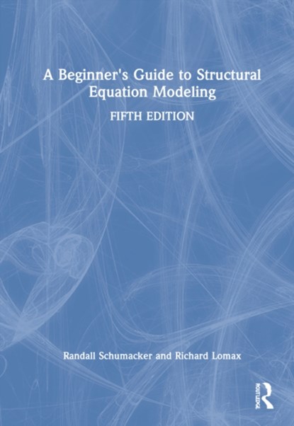 A Beginner's Guide to Structural Equation Modeling, TIFFANY A. WHITTAKER ; RANDALL E. (UNIVERSITY OF ALABAMA,  USA) Schumacker - Gebonden - 9780367490157