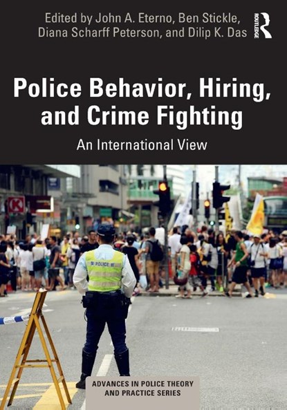Police Behavior, Hiring, and Crime Fighting, John A. Eterno ; Ben (Middle Tennessee State University) Stickle ; Diana Scharff Peterson - Paperback - 9780367491000