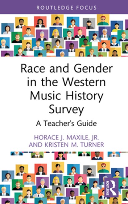 Race and Gender in the Western Music History Survey, JR.,  Horace J. (Baylor University, USA) Maxile ; Kristen M. (NC State University, USA) Turner - Gebonden - 9780367491192