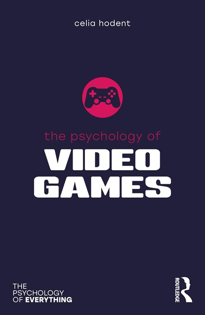 The Psychology of Video Games, Celia Hodent - Paperback - 9780367493134