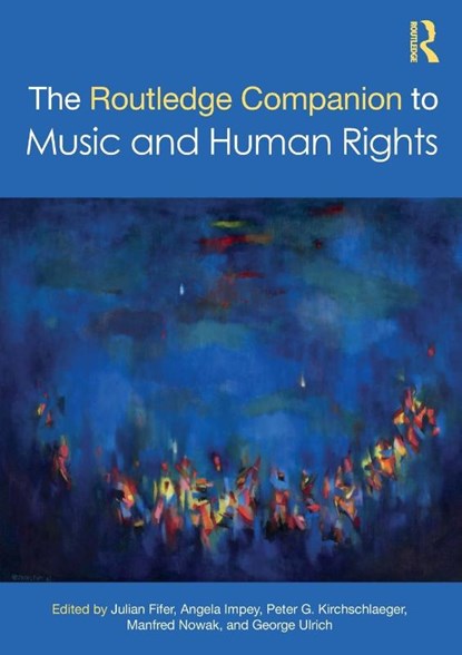 The Routledge Companion to Music and Human Rights, Julian Fifer ; Angela (SOAS Impey ; Peter G. Kirchschlaeger - Paperback - 9780367494155