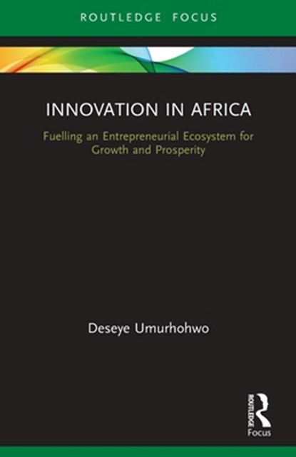 Innovation in Africa, DESEYE (INNOVATE4AFRICA,  Nigeria) Umurhohwo - Paperback - 9780367496012
