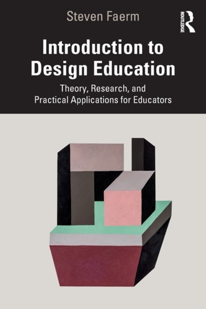 Introduction to Design Education, Steven Faerm - Paperback - 9780367500078