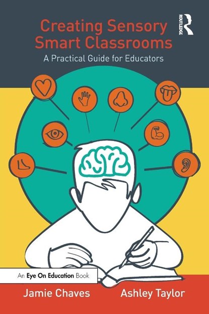 Creating Sensory Smart Classrooms, Jamie Chaves ; Ashley Taylor - Paperback - 9780367501013