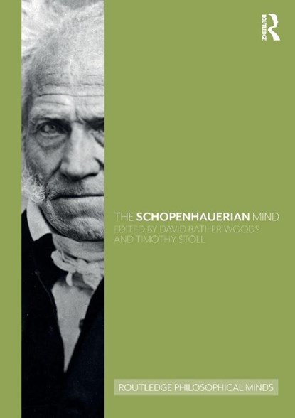 The Schopenhauerian Mind, David (University of Warwick Bather Woods ; Timothy (University of Warwick Stoll - Paperback - 9780367501570