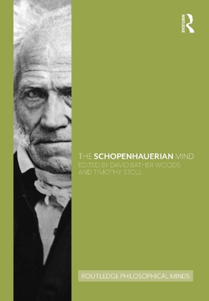 The Schopenhauerian Mind, David (University of Warwick Bather Woods ; Timothy (University of Warwick Stoll - Paperback - 9780367501570