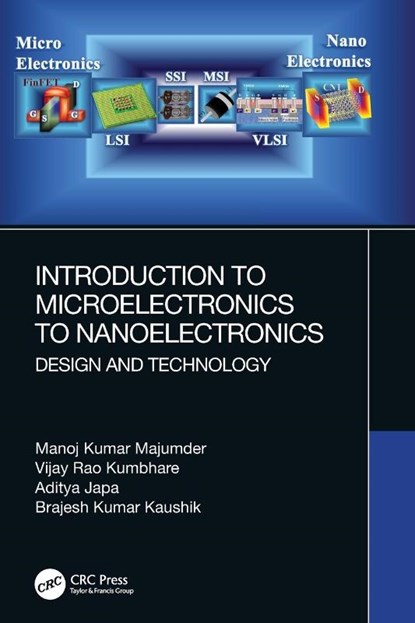 Introduction to Microelectronics to Nanoelectronics, Manoj Kumar (IIIT Majumder ; Vijay Rao (IIIT Kumbhare ; Aditya (IIIT Japa ; Brajesh Kumar Kaushik - Paperback - 9780367503246