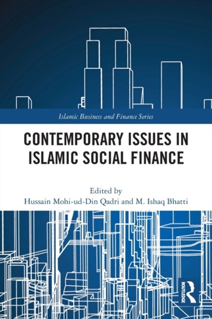 Contemporary Issues in Islamic Social Finance, HUSSAIN MOHI-UD-DIN (MINHAJ UNIVERSITY,  Pakistan) Qadri ; M. Ishaq (La Trobe University, Australia) Bhatti - Paperback - 9780367505233