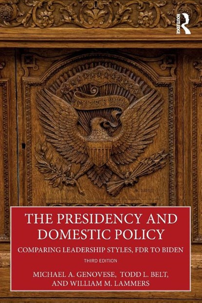 The Presidency and Domestic Policy, Michael A. Genovese ; Todd L. Belt ; William W. Lammers - Paperback - 9780367508746