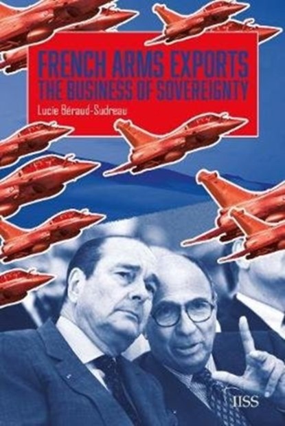French Arms Exports, Lucie Beraud-Sudreau - Paperback - 9780367511456