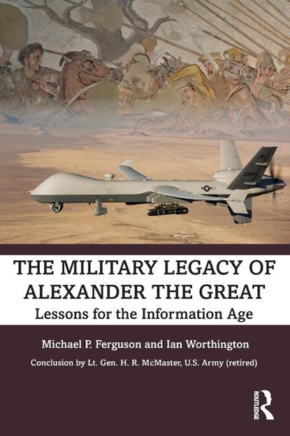 The Military Legacy of Alexander the Great, Michael P. Ferguson ; Ian Worthington - Paperback - 9780367512323
