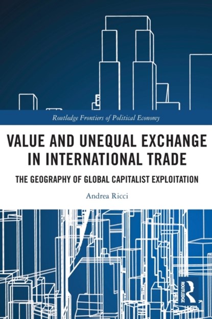 Value and Unequal Exchange in International Trade, Andrea Ricci - Paperback - 9780367513993
