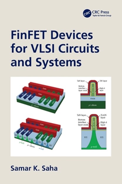 FinFET Devices for VLSI Circuits and Systems, Samar K. (Santa Clara University Saha - Paperback - 9780367515560