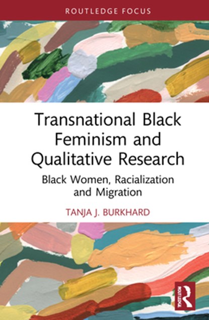 Transnational Black Feminism and Qualitative Research, Tanja J. Burkhard - Gebonden - 9780367521165