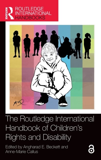The Routledge International Handbook of Children's Rights and Disability, ANGHARAD E. (UNIVERSITY OF LEEDS,  UK) Beckett ; Anne-Marie (University of Malta, Malta) Callus - Gebonden - 9780367521530