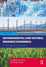 Environmental and Natural Resource Economics - HARRIS,  Jonathan (Universiity for the Creative Arts, UK) ; Roach, Brian (Tufts Unversity, USA) - 9780367531386