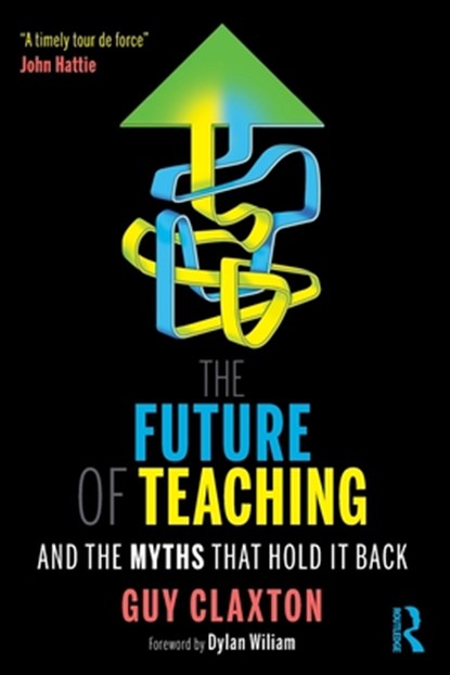 The Future of Teaching, Guy Claxton - Paperback - 9780367531645