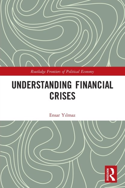 Understanding Financial Crises, Ensar Yilmaz - Paperback - 9780367532499