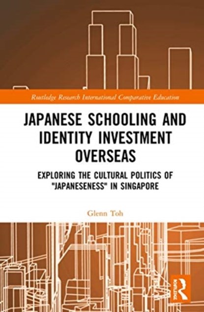 Japanese Schooling and Identity Investment Overseas, Glenn Toh - Gebonden - 9780367538668