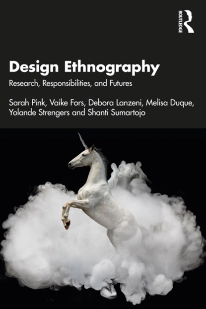 Design Ethnography, Sarah (Monash University Pink ; Vaike (Halmstad University Fors ; Debora (Monash University Lanzeni ; Melisa (Monash Univ.) Duque - Paperback - 9780367539047