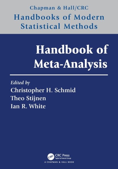 Handbook of Meta-Analysis, CHRISTOPHER H. (BROWN UNIVERSITY SCHOOL OF PUBLIC HEALTH,  Providence, RI, USA) Schmid ; Theo (Leiden University Medical Center, The Netherlands) Stijnen ; Ian White - Paperback - 9780367539689