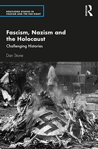 Fascism, Nazism and the Holocaust, DAN (ROYAL HOLLOWAY UNIVERSITY OF LONDON,  UK) Stone - Paperback - 9780367539979