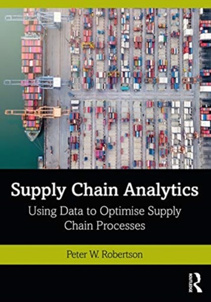Supply Chain Analytics, Peter W. Robertson - Paperback - 9780367540067
