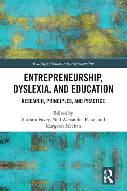 Entrepreneurship, Dyslexia, and Education, Barbara (Independent dyslexia consultant) Pavey ; Neil Alexander-Passe ; Margaret Meehan - Paperback - 9780367542108