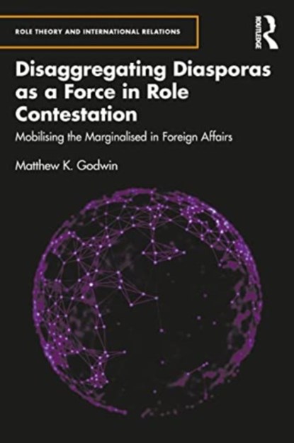 Disaggregating Diasporas as a Force in Role Contestation, Matthew K. Godwin - Paperback - 9780367544928