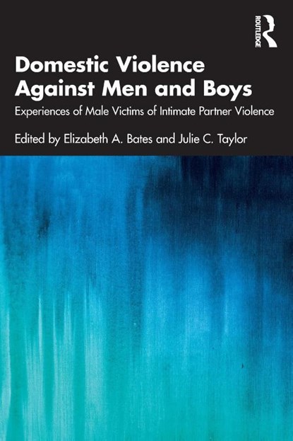 Domestic Violence Against Men and Boys, Elizabeth A. (University of Cumbria Bates ; Julie C. (University of Cumbria Taylor - Paperback - 9780367545369