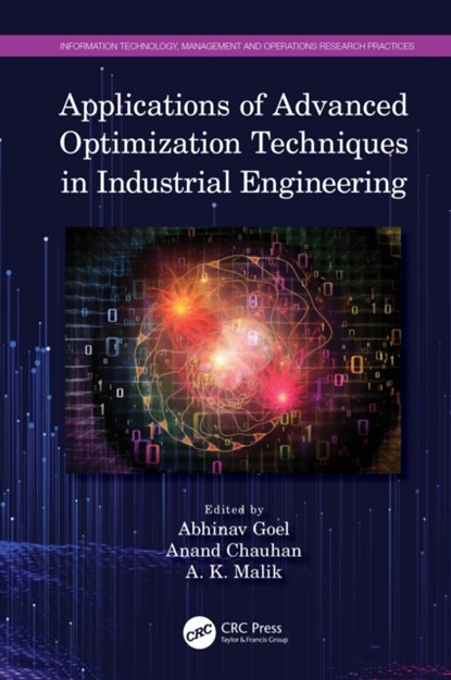Applications of Advanced Optimization Techniques in Industrial Engineering, ABHINAV GOEL ; ANAND (GRAPHIC ERA (DEEMED TO BE) UNIVERSITY,  Dehradun) Chauhan ; A. K. Malik - Gebonden - 9780367545451